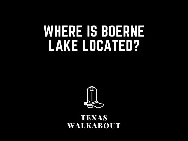 Where is Boerne Lake located?