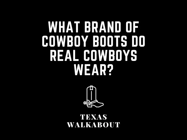 6 Things To Know About The Different Cowboy Boot Brands
