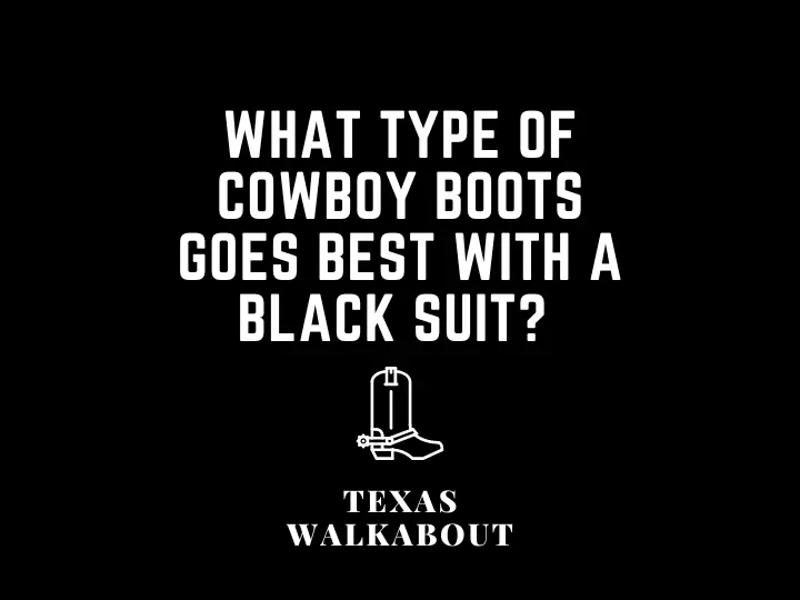 5 Things To Know About Wearing Brown Cowboy Boots With Black Suits