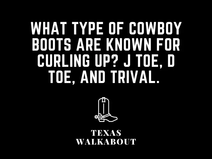 Why do cowboy boots curl up? (Explained)